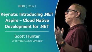 Keynote: Introducing .NET Aspire – Cloud Native Development for .NET - Scott Hunter