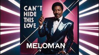 Meloman - Can't Hide This Love (80s Funk)