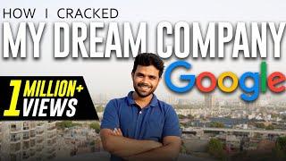 How I Cracked my Dream Company GOOGLE