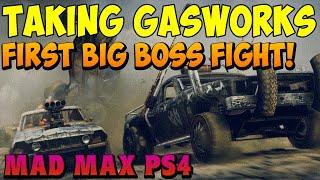 Mad Max Walkthrough - Taking Gasworks, First Boss Fight - PS4 Gameplay