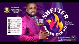 SHELTER  PRAYER TIME WITH PROPHET EMMANUEL PERRY APPAU - EPISODE 12