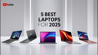 5 Best Laptops for 2025 (FUTURISTIC LAPTOPS)