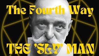 Gurdjieff's Fourth Way: Beyond Monk, Fakir, and Yogi