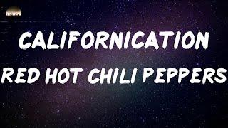 Red Hot Chili Peppers - Californication (Lyrics)