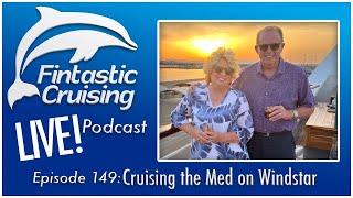 Fintastic Cruising Podcast: Cruising the Med on Windstar