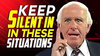 Keep Silent in These Situations - Jim Rohn Motivation