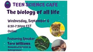 Teen Science Cafe: The Biology of All Life