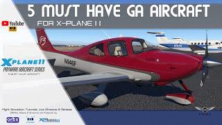 5 Must Have GA Aircraft for X-Plane 11