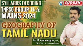 TNPSC | GROUP-IIA MAINS 2024 | GEOGRAPHY OF INDIA | SYLLABUS DECODING BY KANIMURUGAN SIR