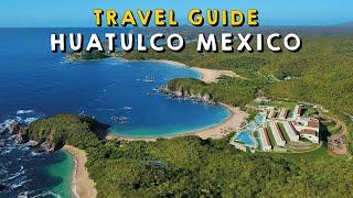 Huatulco Mexico Complete Travel Guide | Things to do Huatulco Mexico