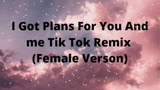 i got plans for me and you FEMALE VERSION (tik tok remix) Take You Down - Chris Brown Full Version