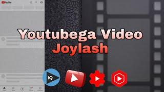 YOUTUBEGA VIDEO JOYLASH