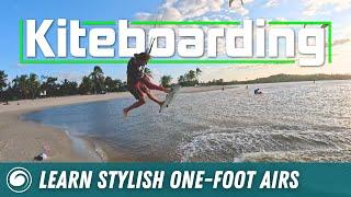 Kiteboarding Tricks | How to Do One-Footed Airs