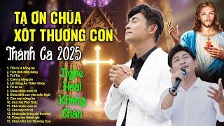 Thánh Ca Tạ Ơn Chúa Xót Thương Con - Nhạc Thánh Ca Hồng Ân Sôi Động 2025