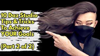 10 Daz Studio Tips & Tricks to Help You Achieve Your Goals (Part 2 of 2)