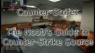 Counter-Strife: Noob's Guide to Counter Strike Source Part 1