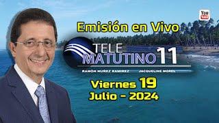 #EnVivo  / Telematutino 11  █  Viernes 19  de  Julio  2024