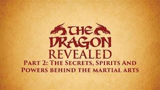 The Dragon Revealed Part 2: The Secrets, Spirits & Powers Behind Martial Arts | Eric Wilson | LLS