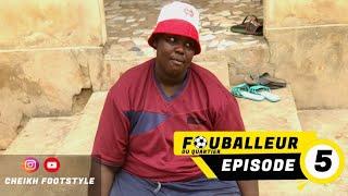 Fouballeur du quartier  ÉPISODE 5