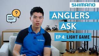 All about LIGHT GAME | SW | FW | Shimano Anglers Ask Ep. 4