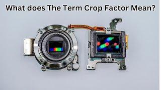 How Does the Camera Crop Factor Affect Your Pictures?