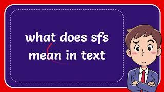 what does sfs mean in text