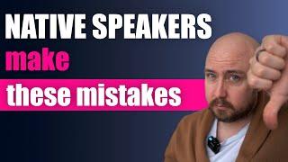 10 Common Mistakes NATIVE English Speakers Make