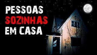 3 Histórias Reais de Terror - Pessoas Sozinhas em Casa (3 RELATOS REAIS DE TERROR) - Parte 2