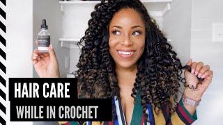 How I Care For My Real Hair  While In Crochet Braids| SPOLIER ALERT!!! IT'S SIMPLE