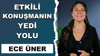 ETKİLİ KONUŞMANIN 7 YOLU - ECE ÜNER