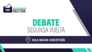 Elección de Rector UBB 2022 - 2026. Debate segunda vuelta - Concepción