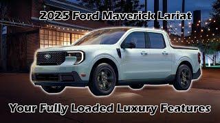 2025 FORD MAVERICK LARIAT: Surprising Luxury Features