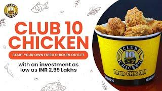 Club 10 Chicken : Start Your Own Fried Chicken Outlet | Franchise Opportunity