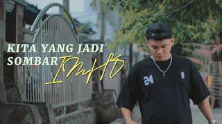 KITA YANG JADI SOMBAR - IMHO (Official Video)