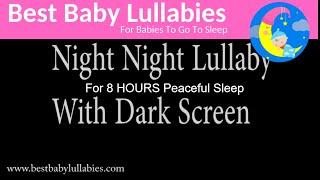 8 HOURS DARK SCREEN Lullaby for Babies Go To Sleep Baby - Baby Music With No Visuals