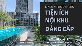 LINDEN RESIDENCES - TIỆN ÍCH ĐẲNG CẤP l EMPIRE CITY l ChanMy