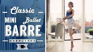 Classic mini Ballet Barre Workout | Lazy Dancer Tips