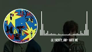 Lil Yachty, Ian - Hate Me (Official Music)