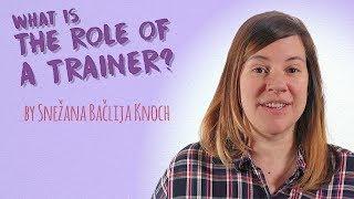 What is the Role of a Trainer? Who is a Trainer in Non-Formal Education?