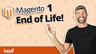 Magento 1 - End of Life - June 2020 | IWD Agency