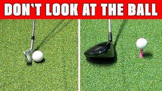 Don't Look at the Golf Ball But Do This Instead