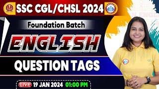 SSC CGL & CHSL 2024, CHSL English Class, Question Tags, Foundation Batch, CGL English Class