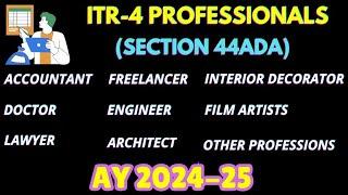 ITR-4 Presumptive Professional Income FY 2023 24 / AY 2024-25 II ITR-4 II Section 44ADA II