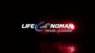 Welcome to my Youtube channel "Life with Noman"