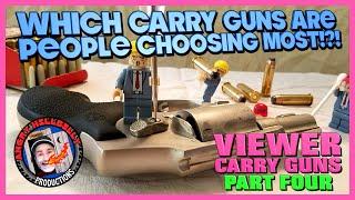 What Guns are Viewers Carrying?..Part Four!