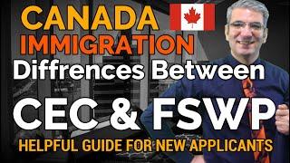 What are Canada fsw and cec immigration programs, what are differences, which one is better?