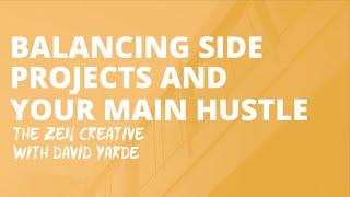 The Zen Creative ep. #3 - 9 Keys to a Successful Side Hustle