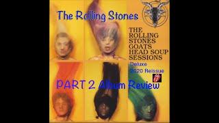 PART 2 OF 3 : My In-Depth Album Review of The Rolling Stones Goats Head Soup.