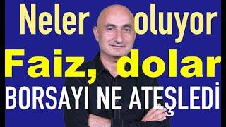 Mevduat ve kredi faizleri kaçta? | Borsayı ne ateşledi? | Dolar daha düşer mi?