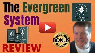 The Evergreen System Review & Demo️DON'T GET The Evergreen System WITHOUT MY ️CUSTOM️BONUSES